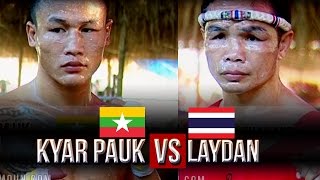 Kyar Pauk Vs Laydan Lethwei vs MuayThai 2016 Lekkha Moun Burmese Boxing [upl. by Leventhal]