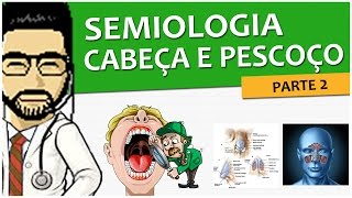 Semiologia 12  Exame de Cabeça e pescoço  Parte 23 Vídeo Aula [upl. by Brower]