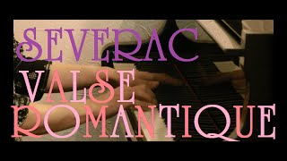 セヴラック ロマンティックなワルツ  Séverac Valse Romantique [upl. by Merwin]