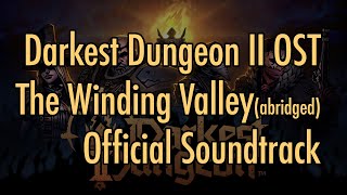 Darkest Dungeon II OST quotThe Winding Valleyquot abridged 2023 HQ Official [upl. by Jarlathus421]