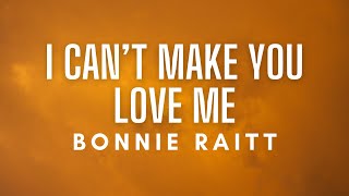 Bonnie Raitt  I Cant Make You Love Me Lyrics [upl. by Hube]