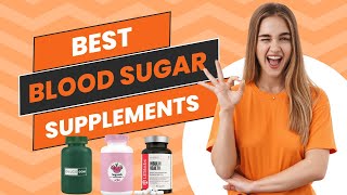 Best Blood Sugar Supplements 2024 The List May Surprise You [upl. by Ahsekar]