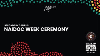 Secondary Campus  NAIDOC Week Ceremony 2024 [upl. by Ahsenid]