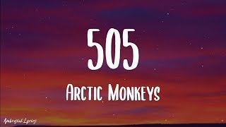 Arctic Monkeys  505 Lyrics [upl. by Viglione420]