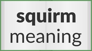 Squirm  meaning of Squirm [upl. by Gievlos]