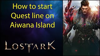 How to start Quest line on Aiwana Island in Lost ark [upl. by Sirrad]