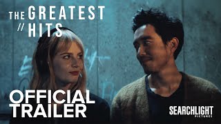 THE GREATEST HITS  Official Trailer  Searchlight Pictures [upl. by Lorrayne732]