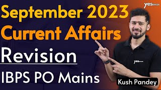 September Current Affairs Revision Class In One Video 🔥  IBPS amp SBI PO Mains 2023  By Kush Pandey [upl. by Bruner]