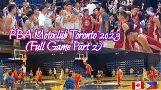 PBA Motoclub Team Amazing VS PHBL X BILHL Toronto 2023  Part 2   The Full Game Part 2 [upl. by Trebbor]