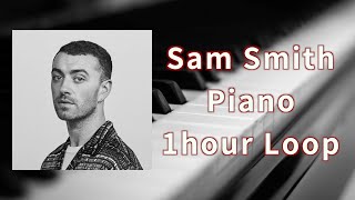 Sam Smith Piano Instrumental 1Hour Loop Mix Karaoke medley [upl. by Wappes]