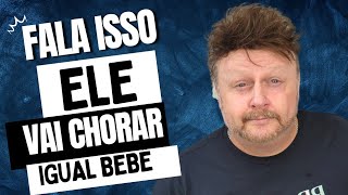 ELE VAI CHORAR IGUAL UM BEBÊ  faça ele valorizar você [upl. by Omrellug870]