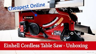 Einhell PXC TETS 36210 LiSolo The CHEAPEST Cordless Table Saw online  Unboxing  Part 1 [upl. by Certie82]