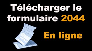 Comment télécharger le formulaire 2044 en ligne sur Internet  📄 [upl. by Nywnorb]