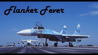 Flanker Fever [upl. by Juxon]