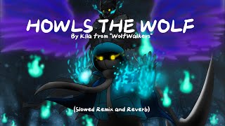 Howls the Wolf  Slowed Remix and Reverb version  by Kíla from quotWolfWalkersquot [upl. by Etnuaed]