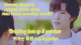 jatuh cinta atau hanya merasakan emosinya sendiri l brewing love ep 5 preview💘 [upl. by Micaela923]