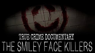 Smiley Face Killers Documentary by Steve Stockton [upl. by Noteloc]