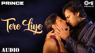 Tere Liye  Prince Audio  Vivek Oberoi  Atif Aslam Shreya Ghoshal  Hindi Hits Dance Songs [upl. by Ambrosi14]