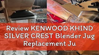 Review KENWOOD KHIND SILVER CREST Blender Jug Replacement Jug Compatible On Most Heavy Duty Blender [upl. by Nerta]