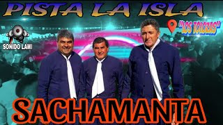 SACHAMANTA SHOW EN VIVO quotPISTA LA ISLA  LOS TOLOZAS 2024quot [upl. by Eugine]