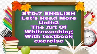 STD7 ENGLISH  Lets Read More Unit2 The Art of Whitewashing  With Textbook Exercise [upl. by Eahsel]