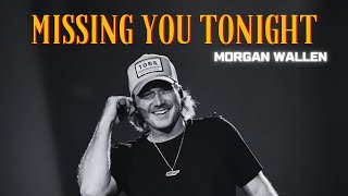 Morgan Wallen  Missing You Tonight ft Luke Combs amp Post Malone  2024 [upl. by Eseerehs210]