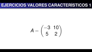 Ejercicios Valores Característicos 1 [upl. by Leifeste]