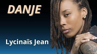 LYCINAÏS JEAN  DANJE  LYRICS VIDÉO [upl. by Audsley]