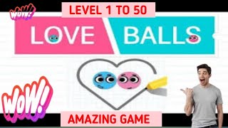 A New game love balls Level 1 to 50trending gaming pleasesubscribemychannel [upl. by Paget970]