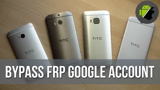 2017  Bypass FRP Google account HTC One M8 M9 HTC 10 etc [upl. by Aiket351]