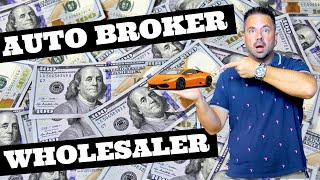 What is a Wholesaler  Auto Broker Flipping Cars 101 [upl. by Erej]