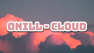 오닐 ONiLL  Cloud Official Visualizer [upl. by Eiliab139]