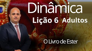 Dinâmica EBD Lição 6 Adulto  O Livro de Ester  3 Trimestre 2024 [upl. by Somar]