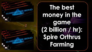 The best money in EliteDangerous 2 billion credits  hr Spire Orthrus Farming [upl. by Yra]