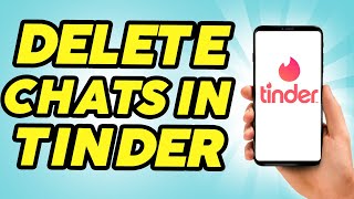 How to Delete Chats in Tinder  2024 [upl. by Woodcock510]