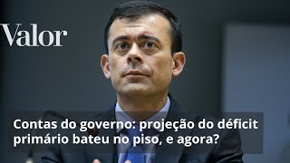 Contas do governo projeção do déficit primário bateu no piso e agora [upl. by Clein]