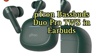 pTron Bassbuds Duo Pro TWS in Earbuds  from Amazon under 600 [upl. by Arvonio]