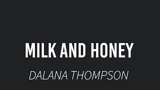 Milk and Honey Dalana Thompson [upl. by Assir]