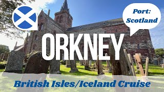 🏴󠁧󠁢󠁳󠁣󠁴󠁿 ORKNEY SCOTLAND  Cruise Port of call on a British IslesIceland Cruise [upl. by Willmert]