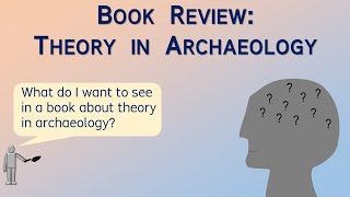 Book Review Theory in Archaeology – Archaeology Studio 085 [upl. by Neggem]