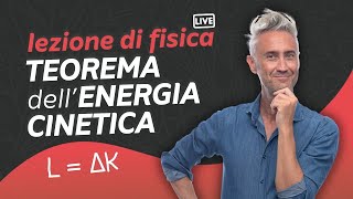 Lezione di FISICA LIVE su Energia Cinetica e TEOREMA dellENERGIA CINETICA [upl. by Aitas]