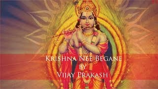 Krishna Nee Begane by Vijay Prakash [upl. by Kcirrez24]