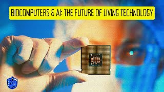 Biocomputers amp AI The Future of Living Technology Revealed [upl. by Atsed]