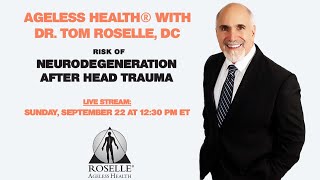 Risk of Neurodegeneration After Head Trauma  Ageless Health with Dr Tom Roselle DC [upl. by Placia]