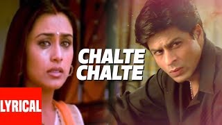 Lyrical Video Chalte Chalte Title Song  Abhijeet Alka Yagnik  Shah Rukh Khan Rani Mukherjee [upl. by Brom]