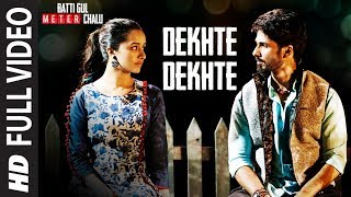 Dekhte Dekhte Full Song  Batti Gul Meter Chalu  Atif Aslam  Shahid K Shraddha K  Nusrat Saab [upl. by Saint]