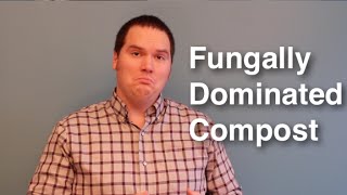 Fungally Dominated Compost Addressing the Product Claims [upl. by Onailimixam341]