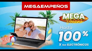 Empeña tus electrónicos y recibe hasta el 100 para que vivas un Mega Verano [upl. by Vivyanne233]