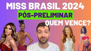 🚨🔥 PRELIMINAR QUEM FORAM AS MELHORES NA PRELIMINAR DO MISS UNIVERSE BRASIL 2024 👑 [upl. by Chase]