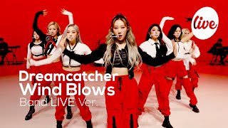 드림캐쳐Dreamcatcher의 “바람아Wind Blows Band Ver” │드캐의 밴드버전 무대 보러 날아오실게요🕊️ it’s KPOP LIVE 잇츠라이브 [upl. by Lucio]